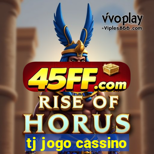 tj jogo cassino